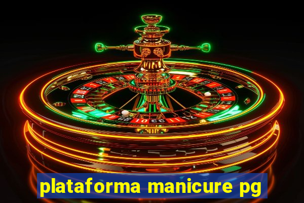 plataforma manicure pg
